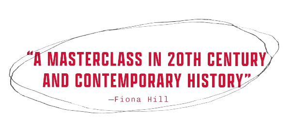 “A masterclass in 20th century and contemporary history” —Fiona Will